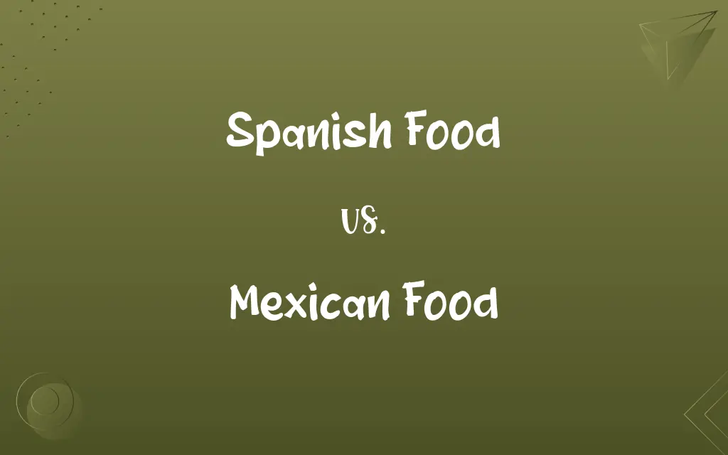 Spanish Food vs. Mexican Food