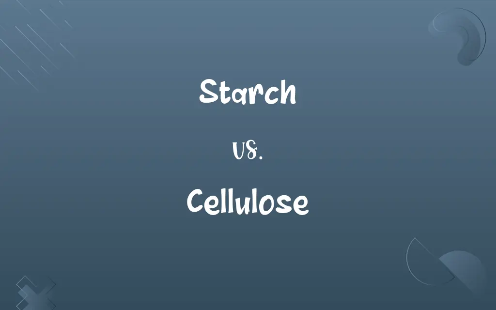 Starch vs. Cellulose