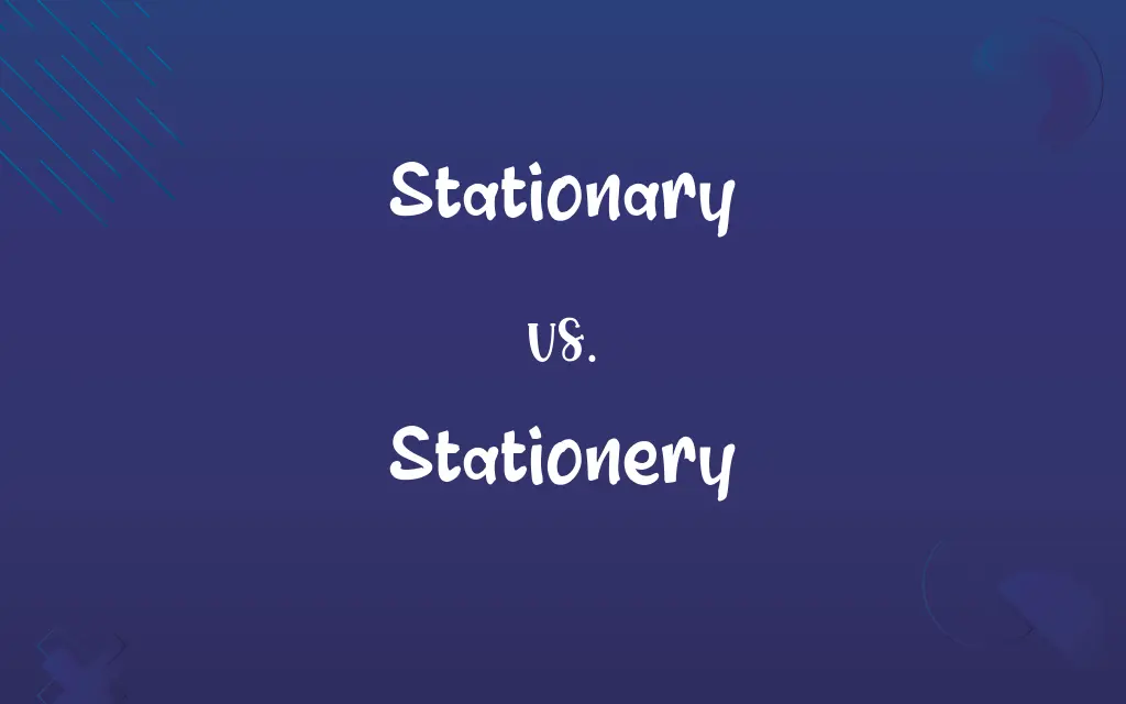 Stationary vs. Stationery