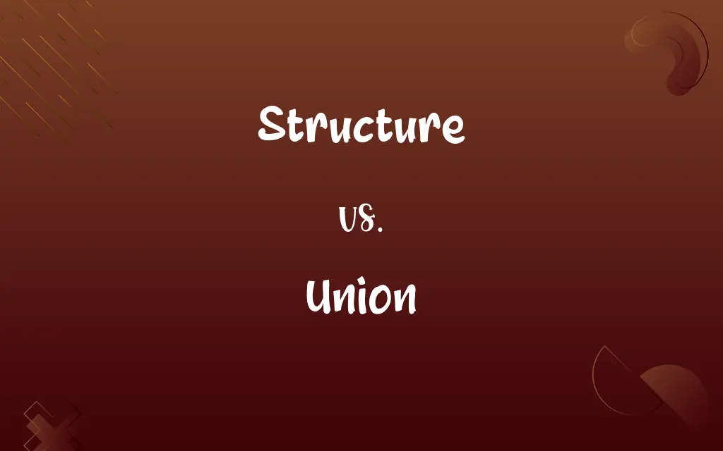 Structure vs. Union