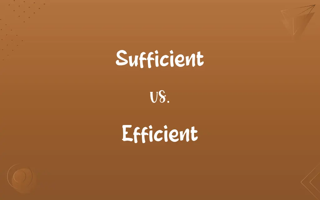 Sufficient vs. Efficient