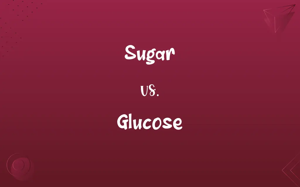 Sugar vs. Glucose