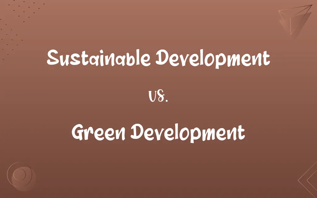 Sustainable Development vs. Green Development