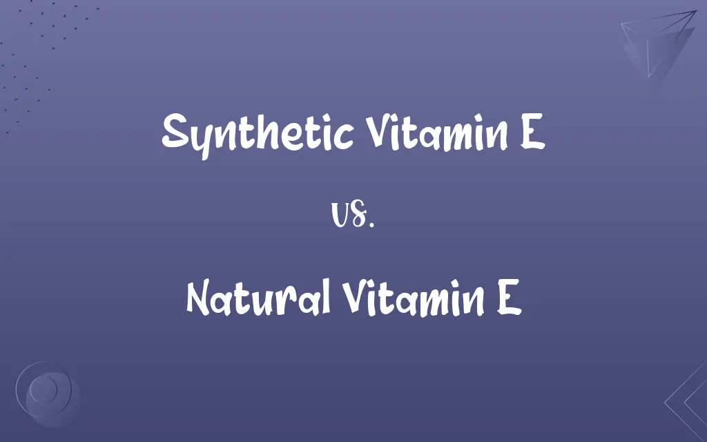 Synthetic Vitamin E vs. Natural Vitamin E