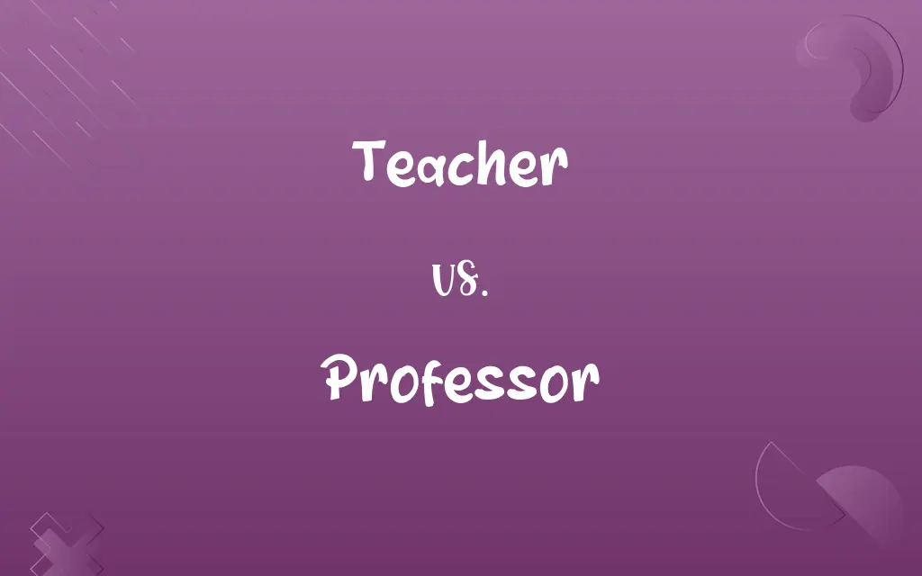 Teacher vs. Professor