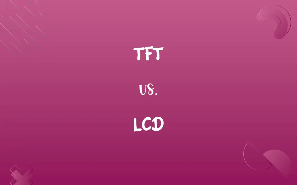 TFT vs. LCD