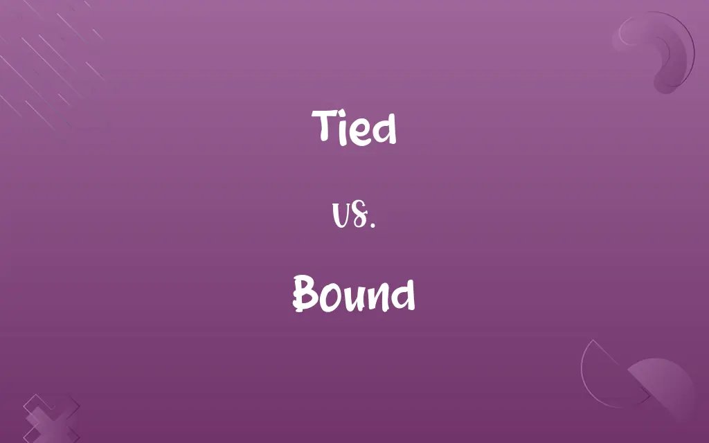 Tied vs. Bound