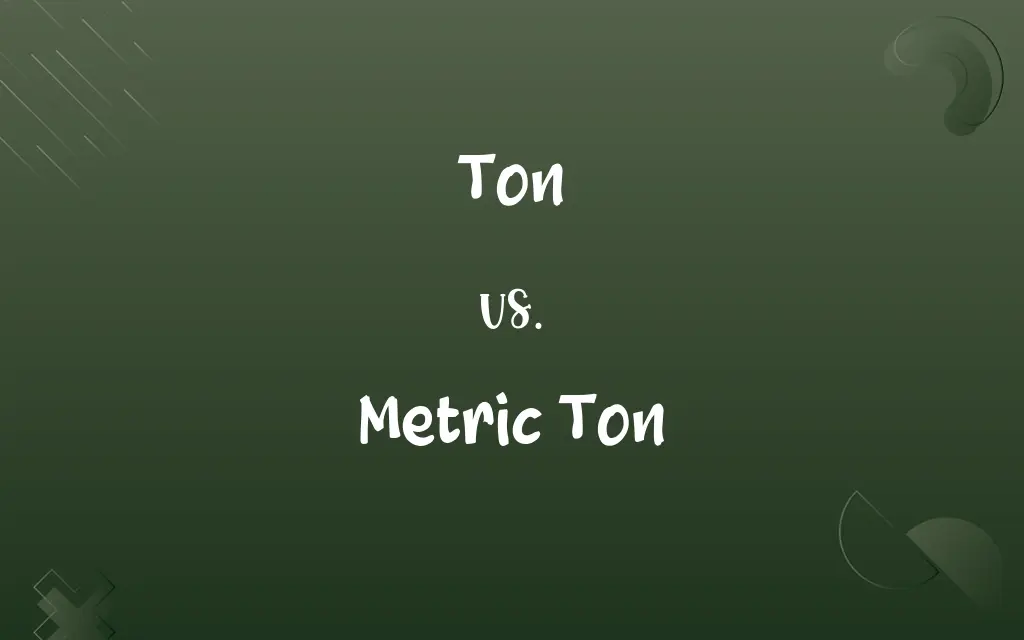 Ton vs. Metric Ton