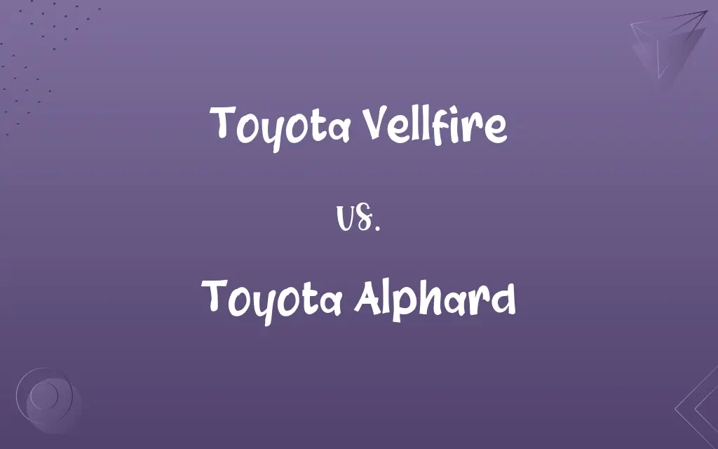 Toyota Vellfire vs. Toyota Alphard