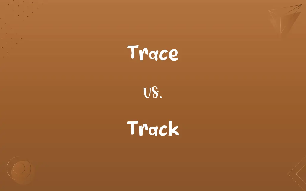 Trace vs. Track