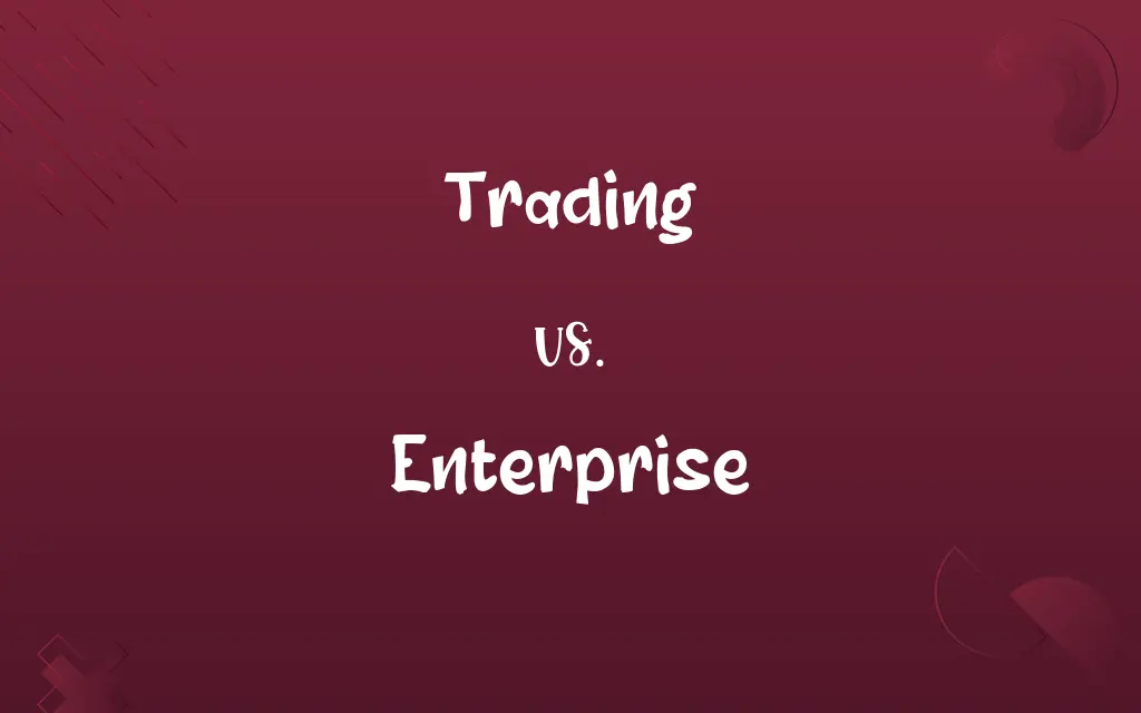 Trading vs. Enterprise