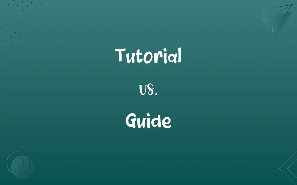 Tutorial vs. Guide