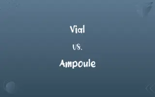 Vial vs. Ampoule