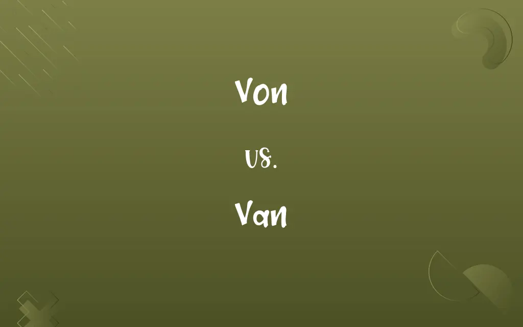 Von vs. Van