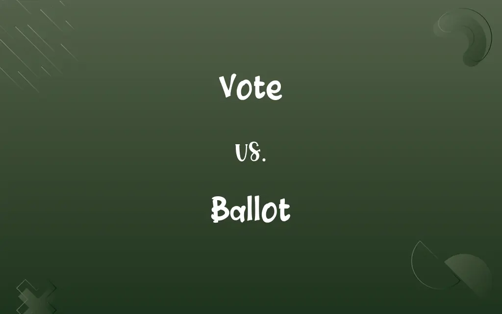 Vote vs. Ballot