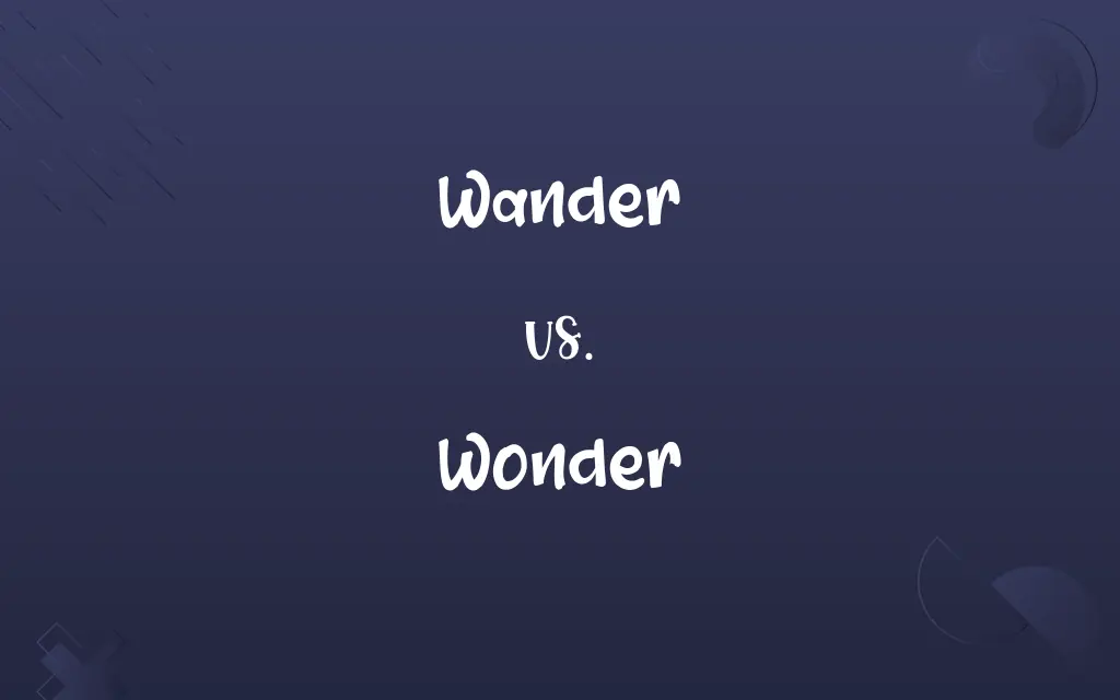 Wander vs. Wonder