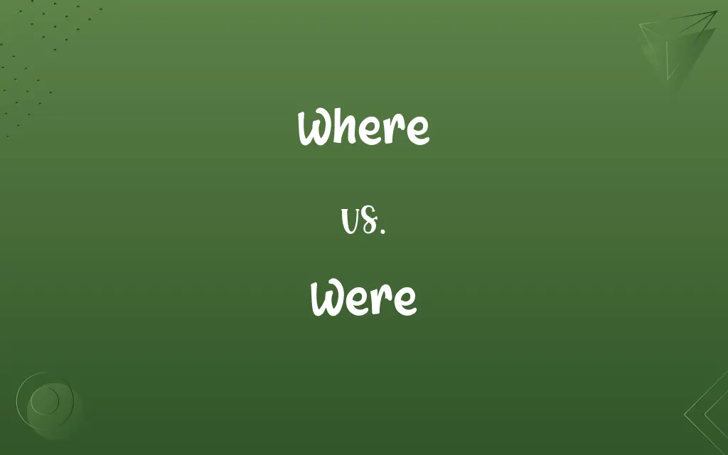 Where vs. Were