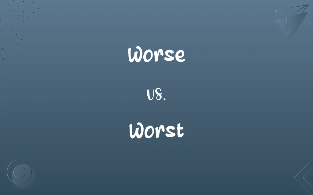 Worse vs. Worst