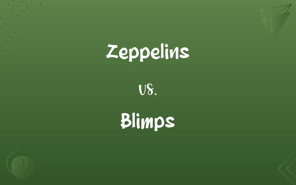 Zeppelins vs. Blimps