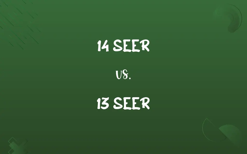 14 SEER vs. 13 SEER