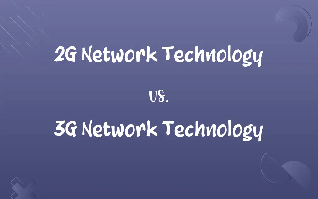 2G Network Technology vs. 3G Network Technology