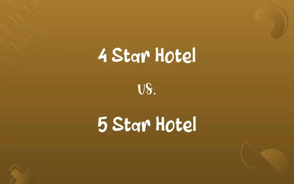 4 Star Hotel vs. 5 Star Hotel