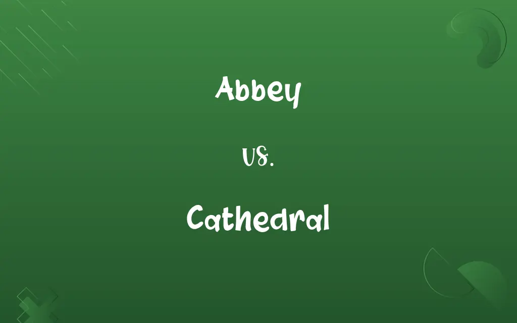 Abbey vs. Cathedral