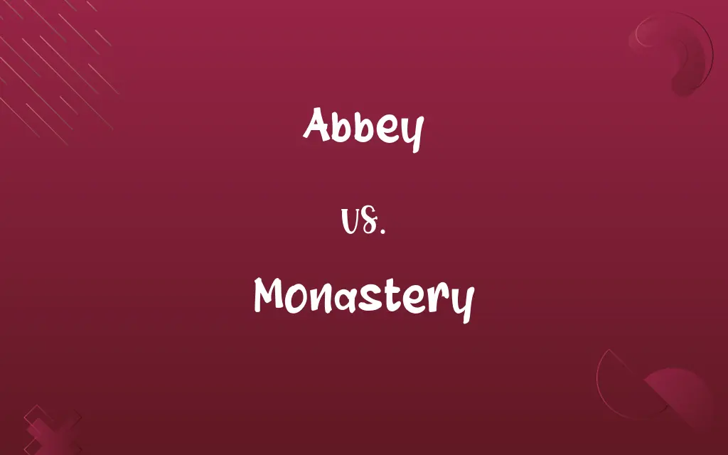 Abbey vs. Monastery