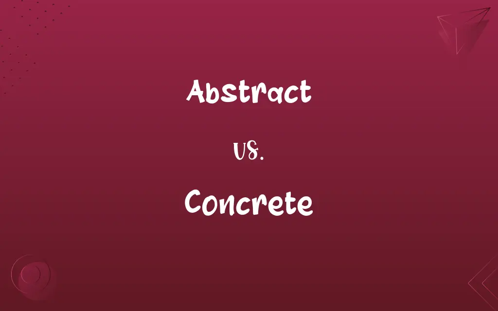 Abstract vs. Concrete