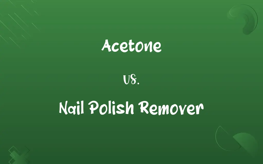 Acetone vs. Nail Polish Remover