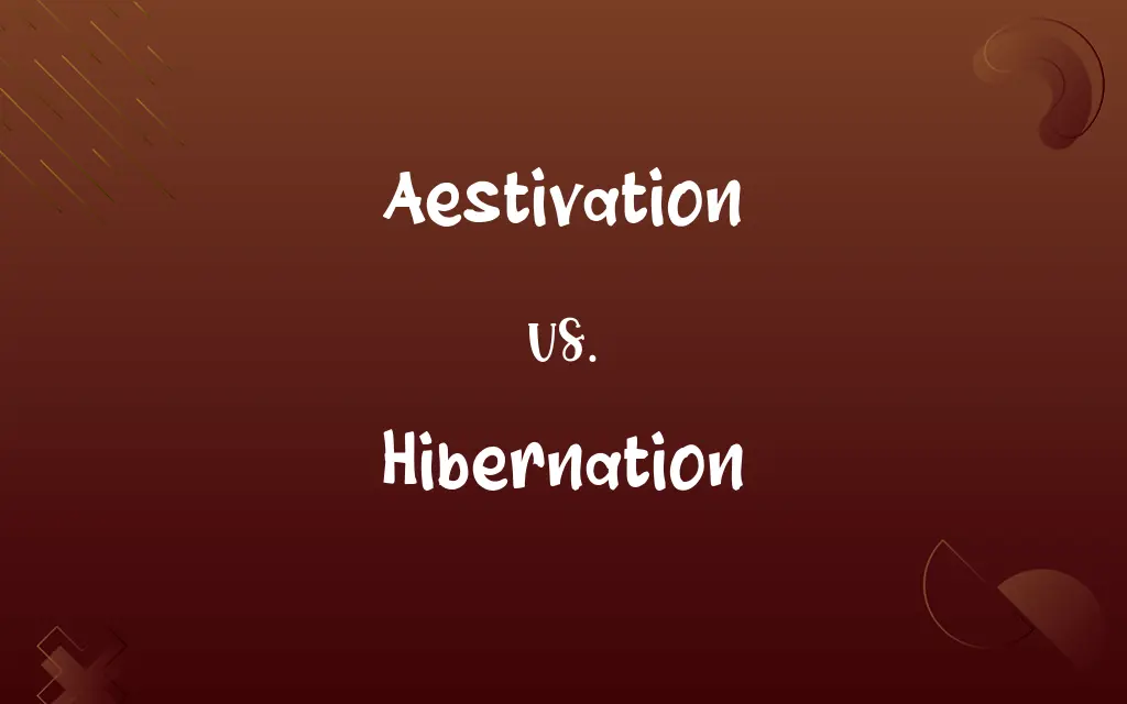 Aestivation vs. Hibernation