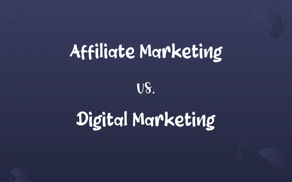 Affiliate Marketing vs. Digital Marketing