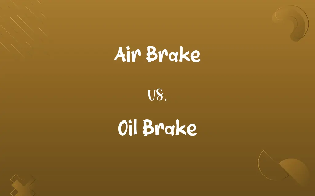 Air Brake vs. Oil Brake