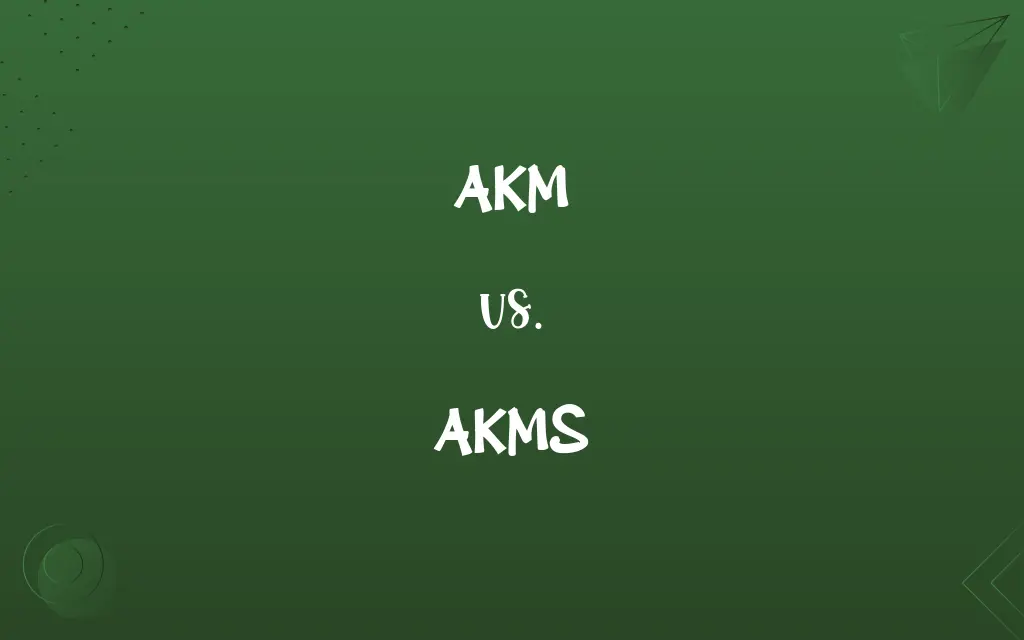 AKM vs. AKMS