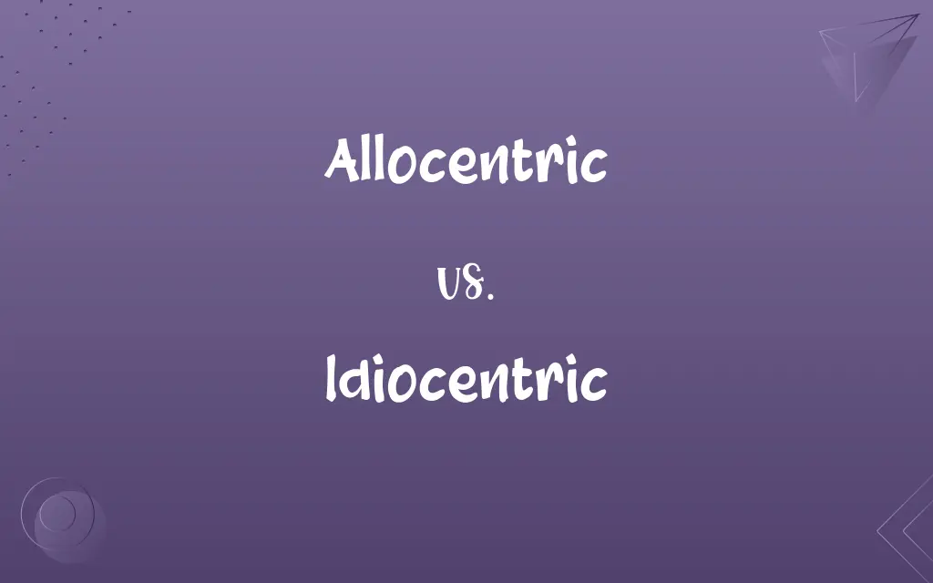 Allocentric vs. Idiocentric
