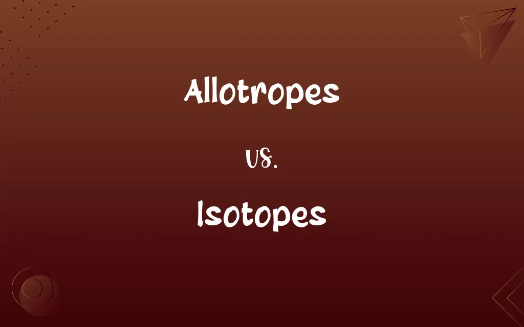 Allotropes vs. Isotopes