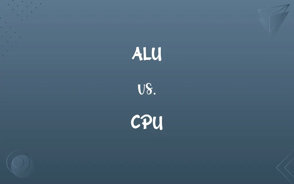 ALU vs. CPU