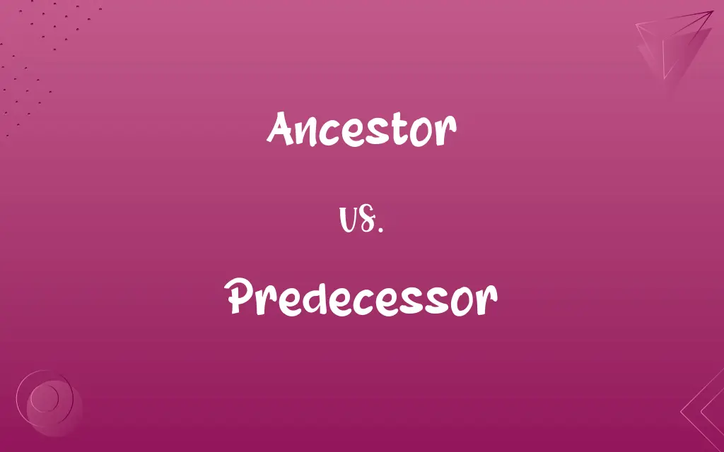 Ancestor vs. Predecessor