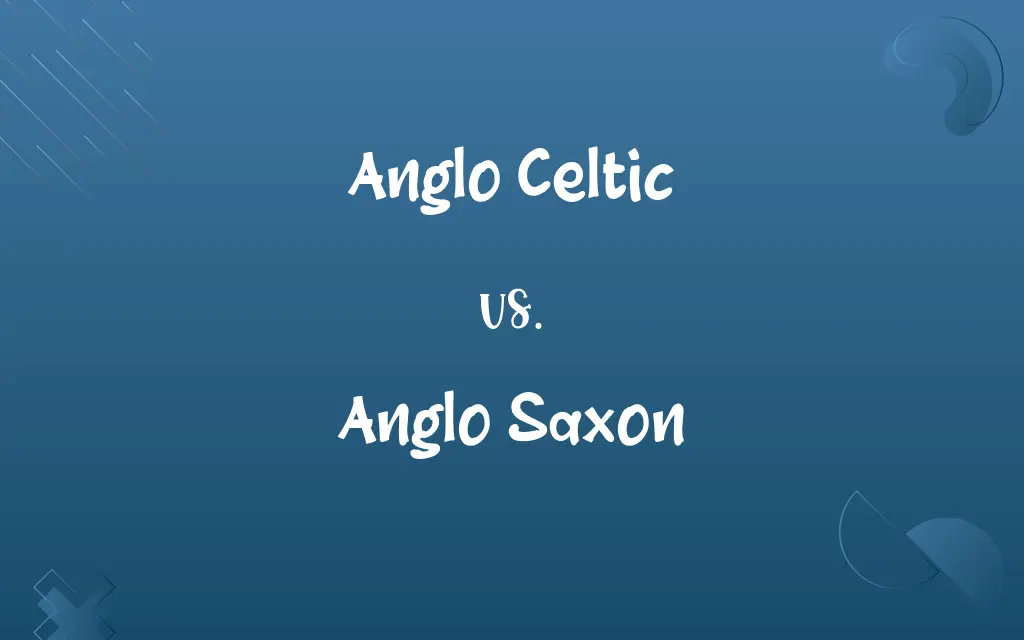 Anglo Celtic vs. Anglo Saxon