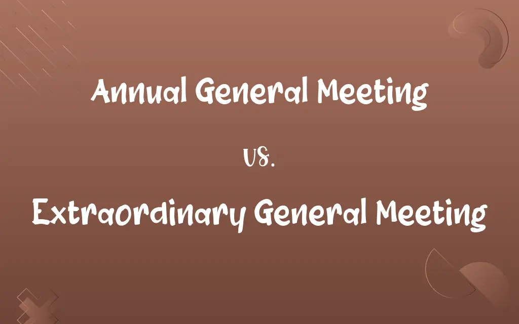 Annual General Meeting vs. Extraordinary General Meeting