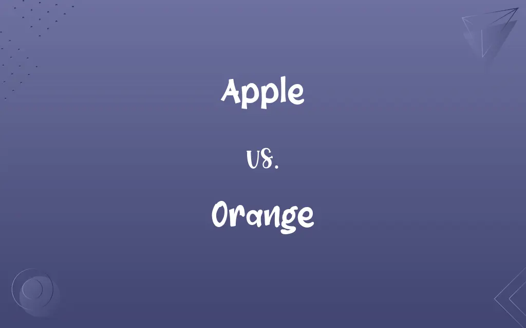 Apple vs. Orange