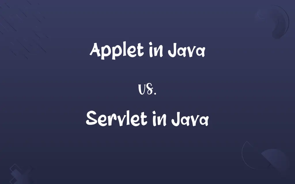 Applet in Java vs. Servlet in Java