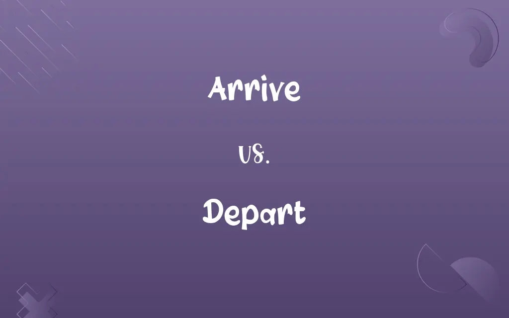 Arrive vs. Depart