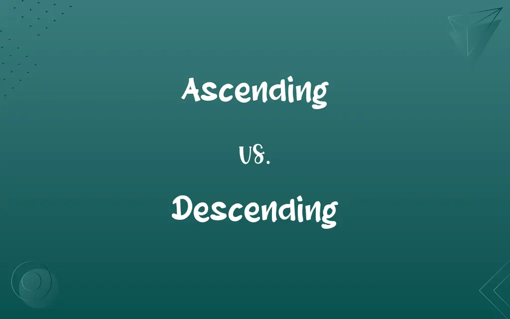 Ascending vs. Descending