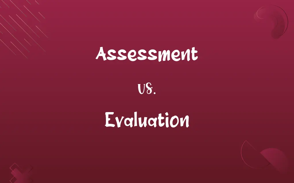 Assessment vs. Evaluation