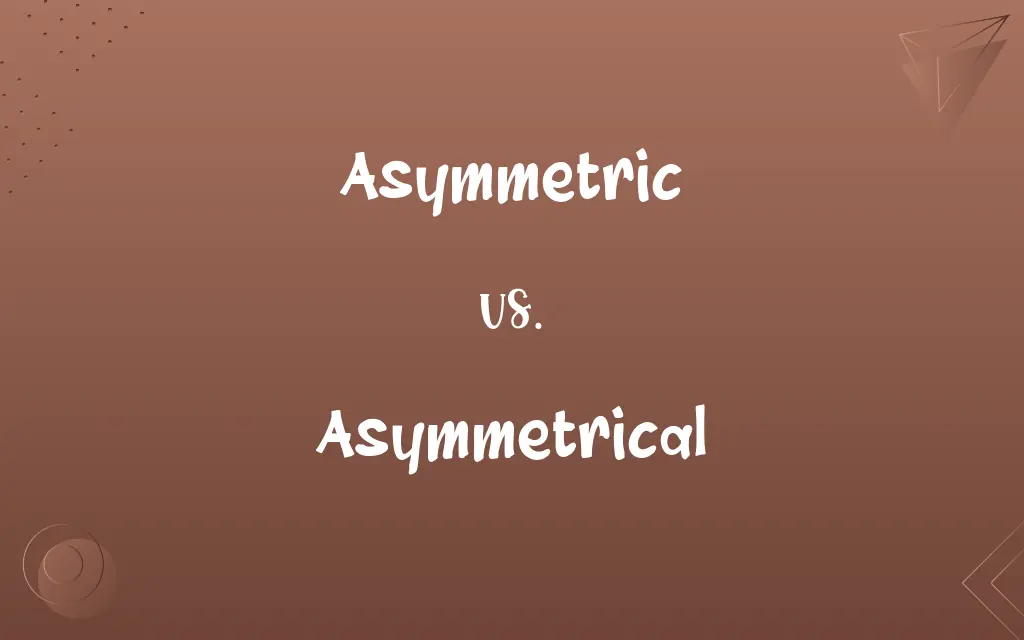 Asymmetric vs. Asymmetrical