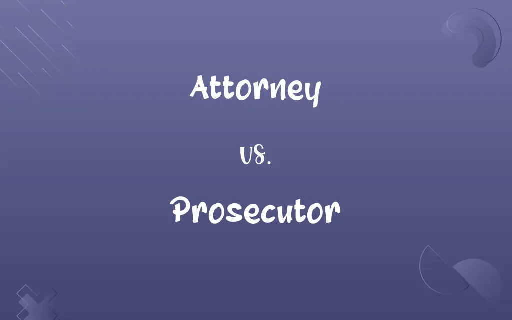 Attorney vs. Prosecutor