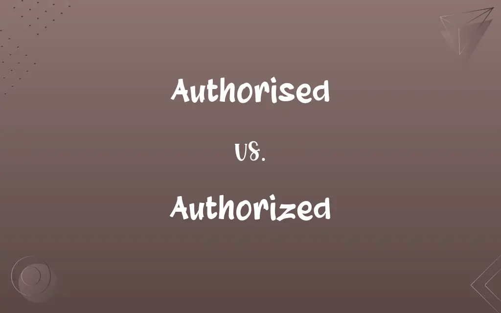 Authorised vs. Authorized