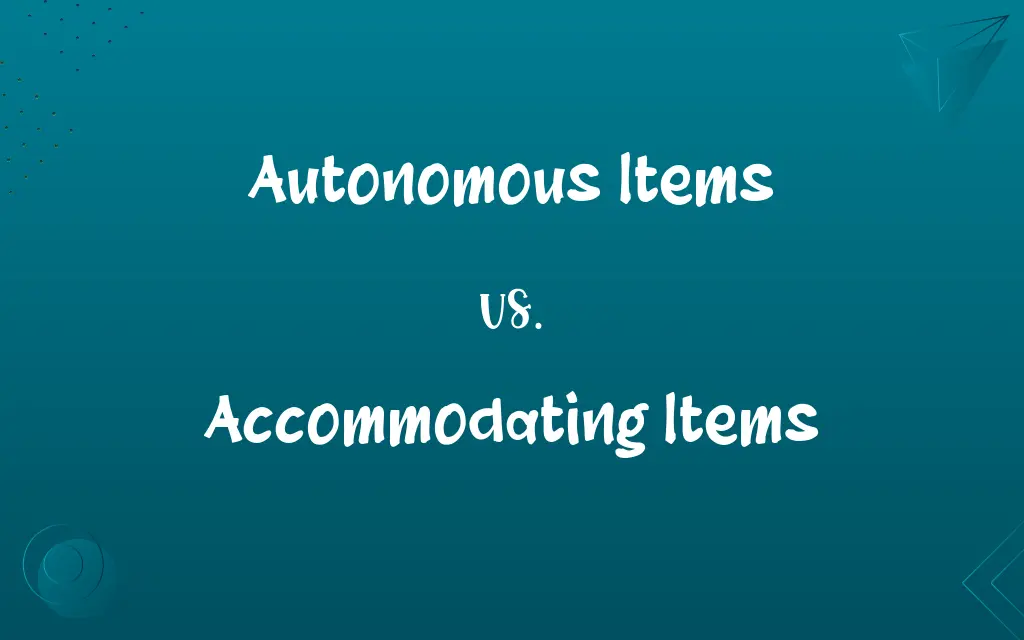 Autonomous Items vs. Accommodating Items
