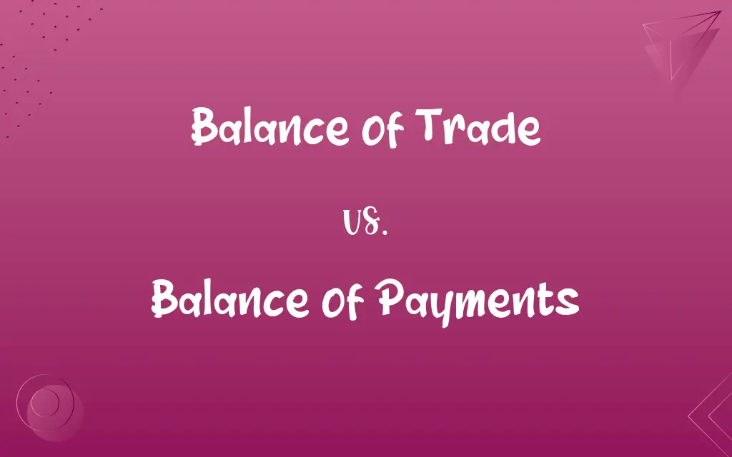 Balance of Trade vs. Balance of Payments